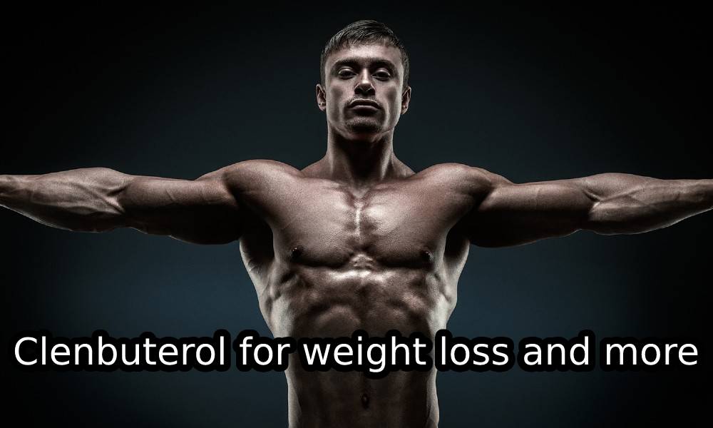 Clenbuterol for weight loss and more